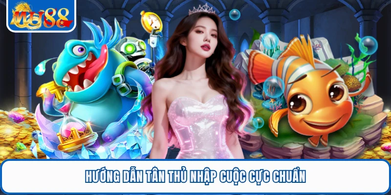 Vua Đánh Cá MU88 - Bắn Cá Đã Tay Săn Thưởng Cực Cuốn 2 Hướng dẫn tân thủ nhập cuộc cực chuẩn