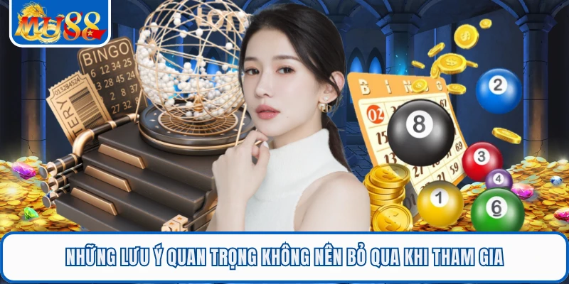 Những lưu ý quan trọng không nên bỏ qua khi tham gia 